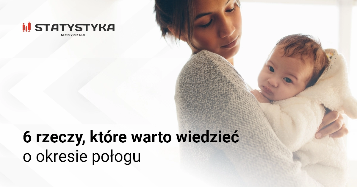 Grafika 6 rzeczy, które warto wiedzieć o okresie połogu